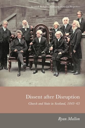 Dissent After Disruption : Church and State in Scotland, 1843-63
