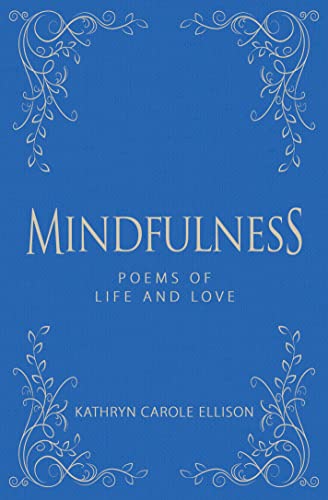 Mindfulness: Poems of Life and Love