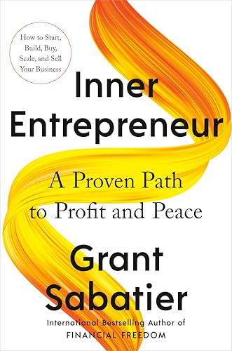 Inner Entrepreneur : A Proven Path to Profit and Peace