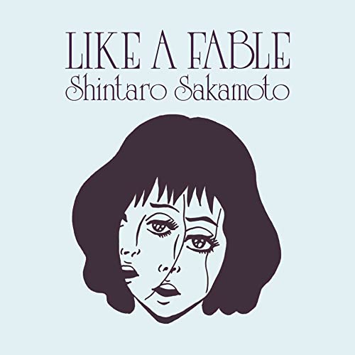 Album cover for Shintaro Sakamoto’s “Like A Fable” featuring a stylized portrait.