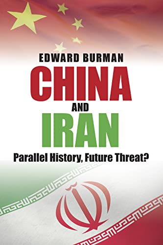 China and Iran : Parallel History, Future Threat?