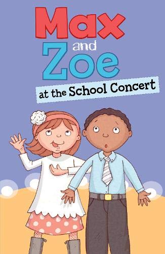 Max and Zoe: Max and Zoe at the School Concert