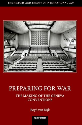 Preparing for War: The Making of the 1949 Geneva Conventions