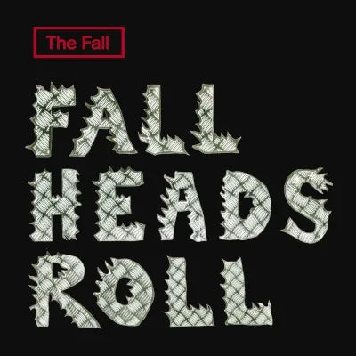 The Fall Heads Roll text in metallic tread plate font on a black background.