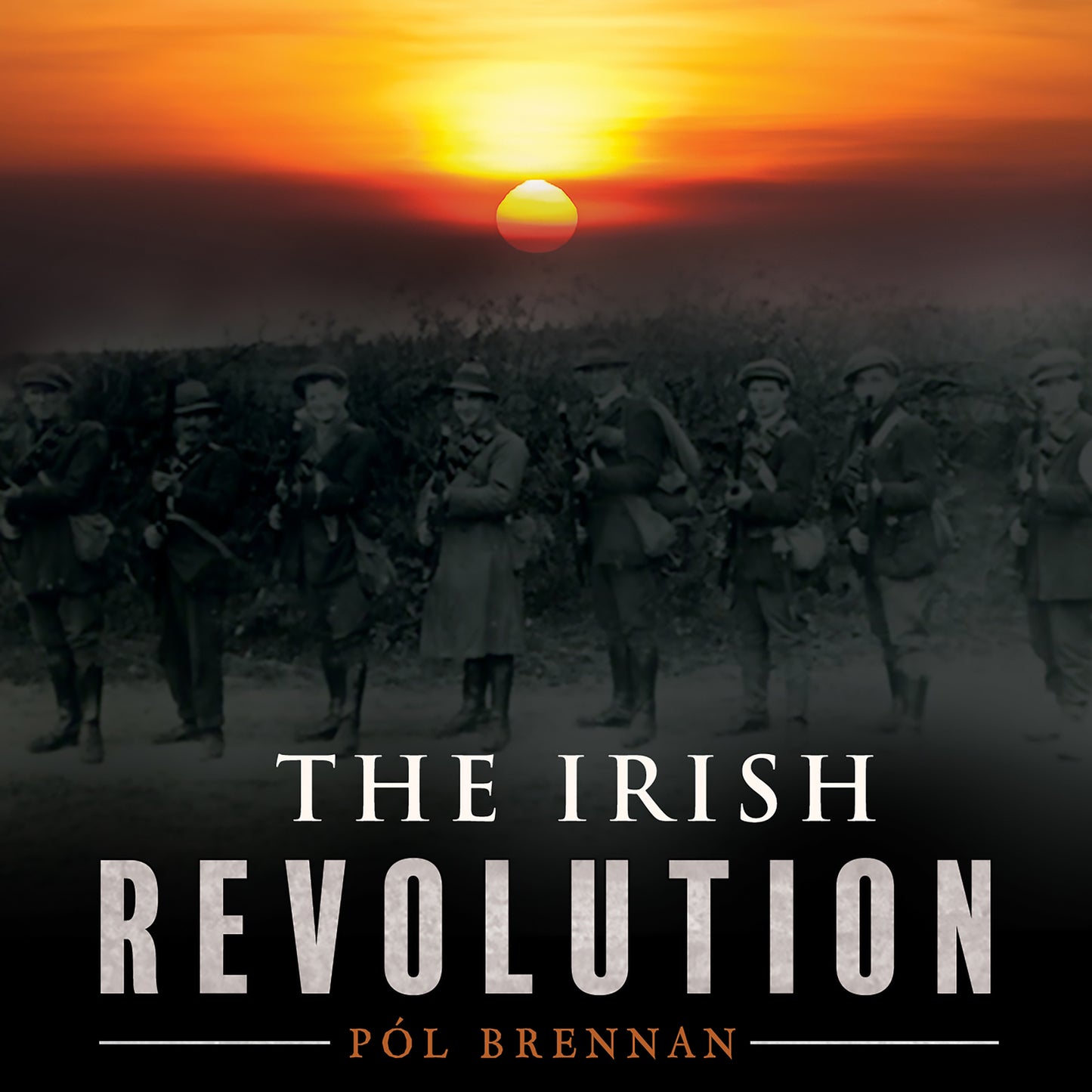 CD cover: vintage photo of armed Irish revolutionaries at sunset.