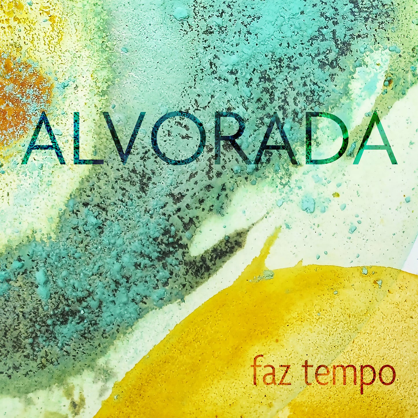 CD cover for "Alvorada - Faz Tempo" with abstract watercolor design.