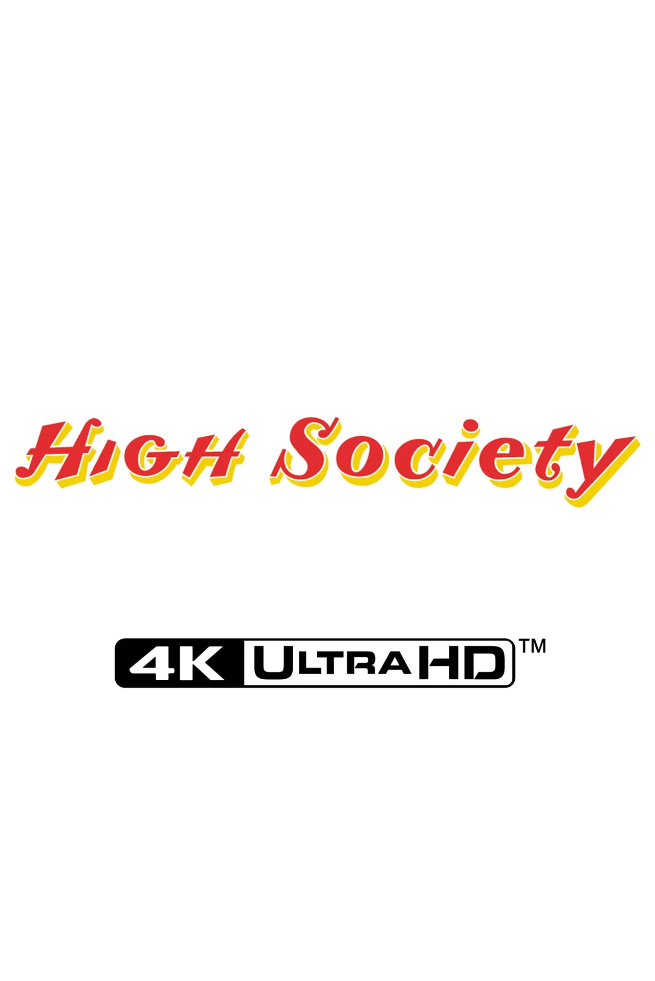“High Society” 4K UHD logo over a black rectangle on white background.