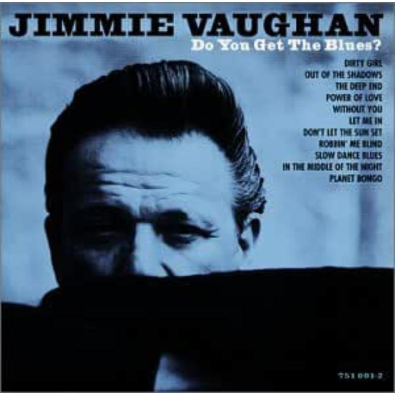 Album cover for Jimmie Vaughan’s “Do You Get The Blues?” featuring a portrait.