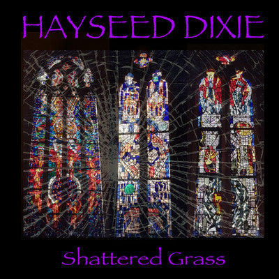 Hayseed Dixie “Shattered Grass” CD cover with stained glass and cracks.
