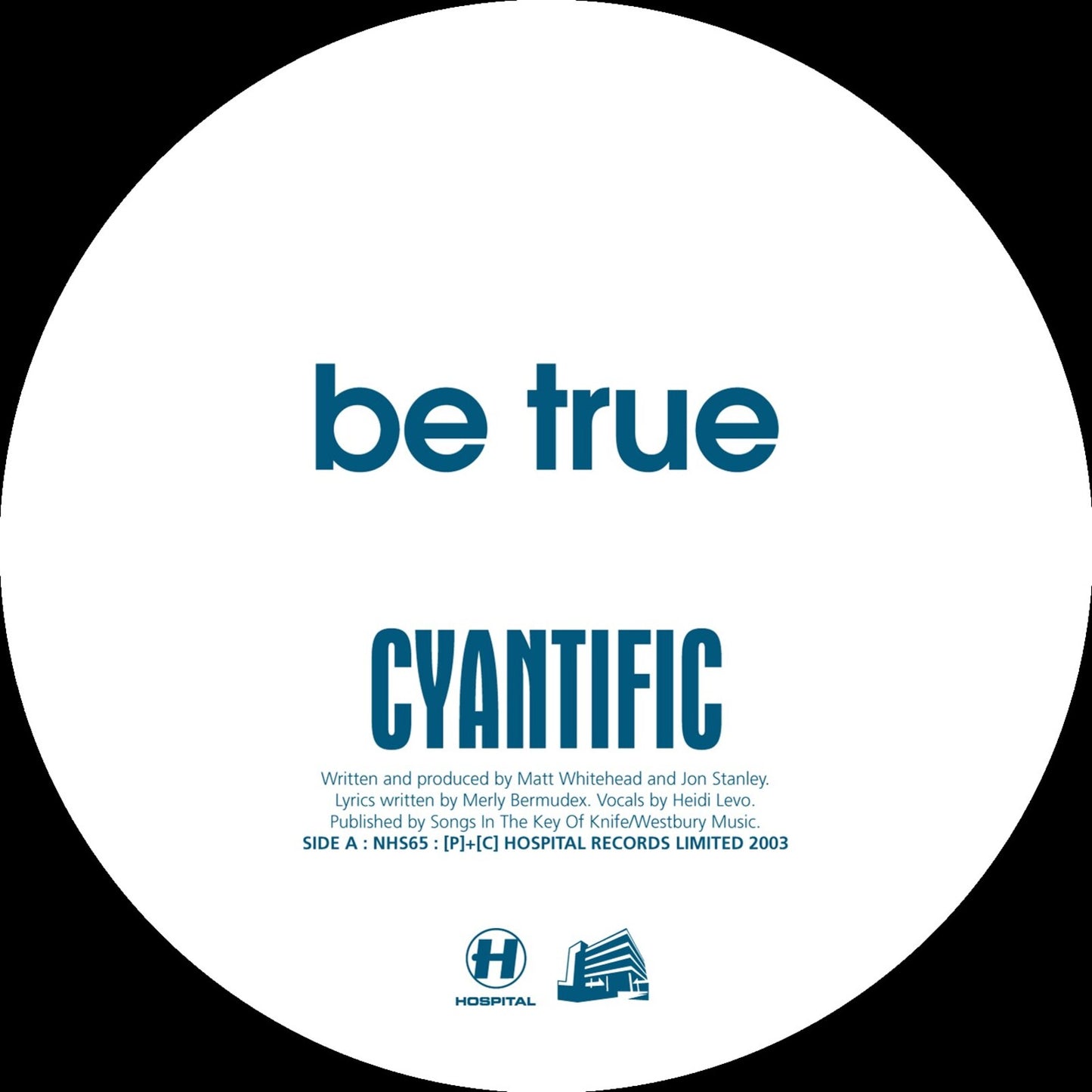 White vinyl record label with blue text: "be true" and "CYANTIFIC".