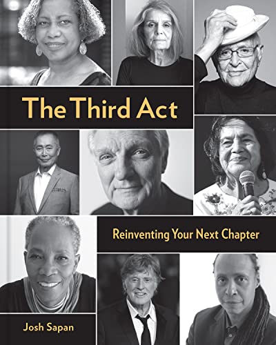 The Third Act : Reinventing Your Next Chapter