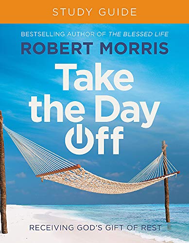 Take the Day Off Study Guide (Study Guide): Receiving God's Gift of Rest