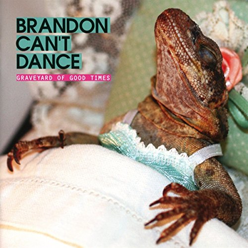 Album cover featuring an iguana wearing a lace collar, text reads "Brandon Cant Dance".