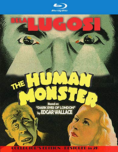 The Human Monster" Blu-ray cover with Bela Lugosi’s eyes and distressed faces.