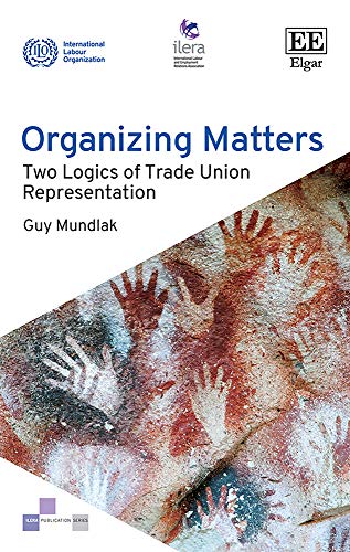 Organizing Matters: Two Logics of Trade Union Representation