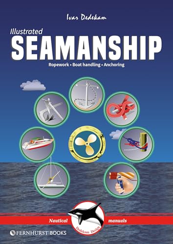 Illustrated Seamanship : Ropework, Boat Handling & Anchoring