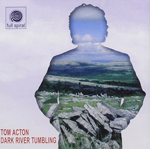 CD cover: Silhouette filled with landscape, text “Tom Acton - Dark River Tumbling”.