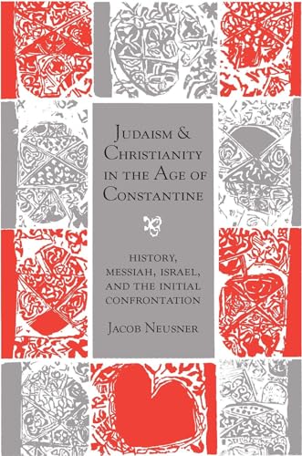Judaism and Christianity in the Age of Constantine: History