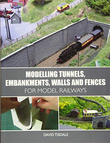 Modelling Tunnels, Embankments, Walls and Fences for Model Railways