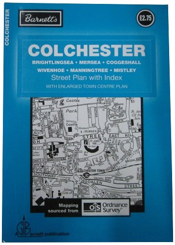 Colchester: Mersea / Wivenhoe / Brightlingsea Manningtree / Coggeshall (Street Plans)