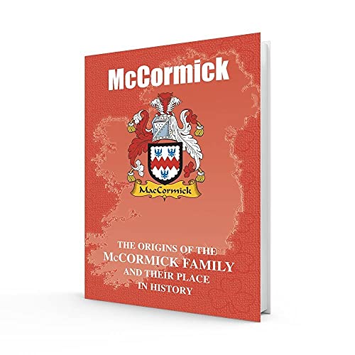 McCormick : The Origins of the McCormick Family and Their Place in History