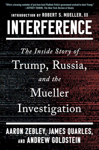 Interference : The Inside Story of Trump, Russia, and the Mueller Investigation