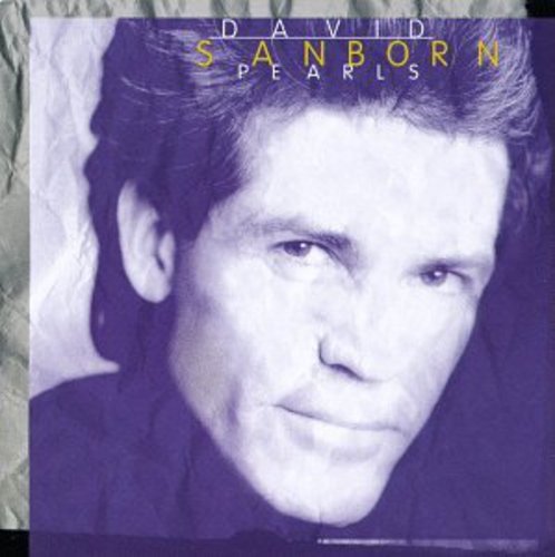 CD cover for David Sanborn’s “Pearls” featuring a portrait of the artist.
