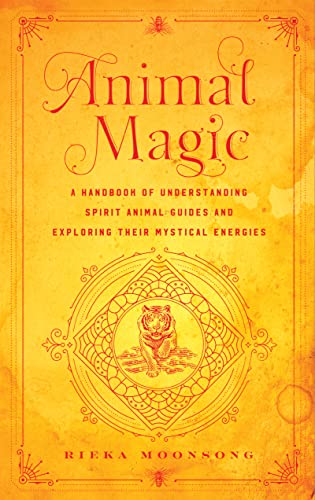 Animal Magic: A Handbook of Mystical Energies and Enchantment (18) (Mystical Handbook)