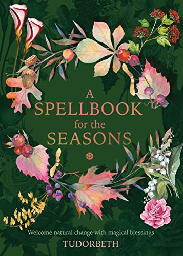 Book cover with floral and leaf arrangements, title "A Spellbook for the Seasons".