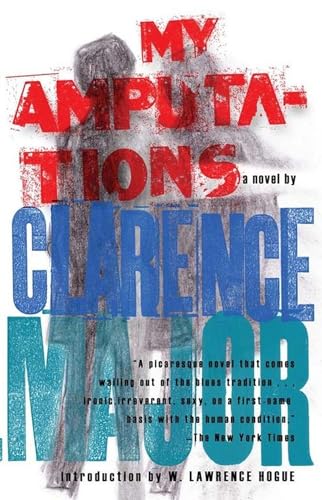 My Amputations : A Novel
