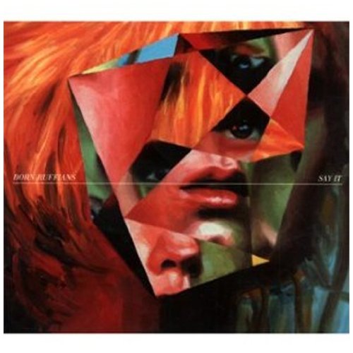 CD cover for Born Ruffians' "Say It" featuring fragmented portraiture.