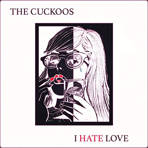 Album cover for The Cuckoos’ “I Hate Love” featuring split-tone portrait.