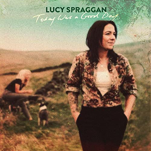 CD cover for Lucy Spraggan’s “Today Was a Good Day,” featuring a portrait.