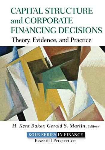 Capital Structure & Corporate Financing Decisions: Theory