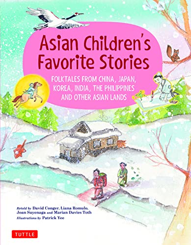 Asian Children's Favorite Stories: Folktales from China, Japan, Korea, India, the Philippines and Other Asian Lands