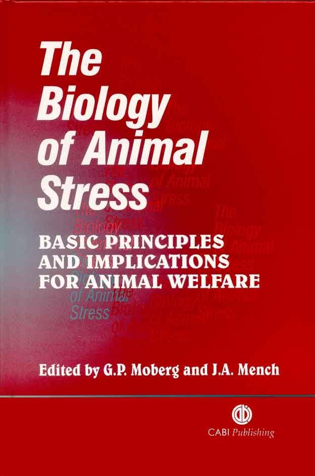 Biology of Animal Stress : Basic Principles and Implications for Animal Welfare