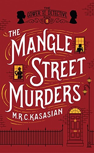 The Mangle Street Murders: 1 (The Gower Street Detective Series)
