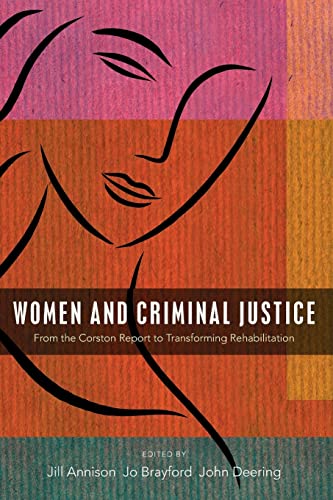 Women and Criminal Justice : From the Corston Report to Transforming Rehabilitation