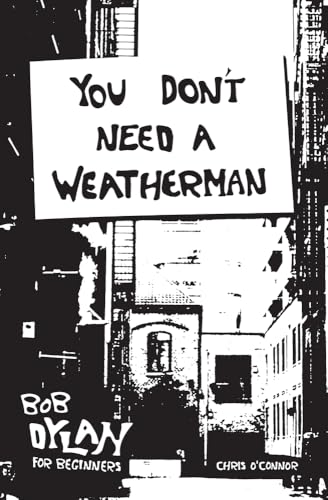 You Don't Need a Weatherman : Bob Dylan for Beginners