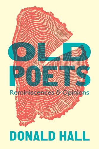 Old Poets: Reminiscences & Opinions