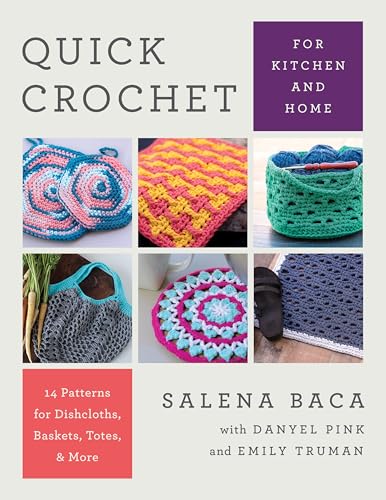 Quick Crochet for Kitchen and Home: 14 Patterns for Dishcloths