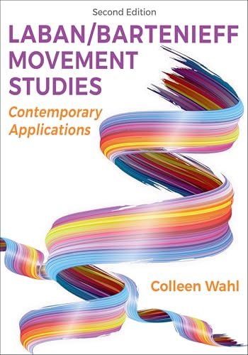 Laban/Bartenieff Movement Studies : Contemporary Applications