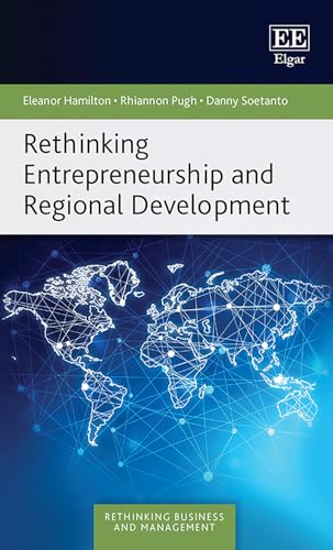 Rethinking Entrepreneurship and Regional Development
