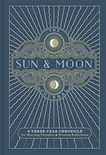The Sun & Moon Journal: A Three-Year Chronicle for Morning Thoughts & Evening Reflections (Gilded, Guided Journals)
