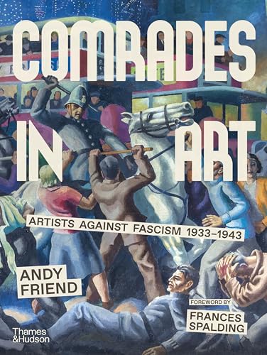 Comrades in Art : Artists Against Fascism 1933-1943