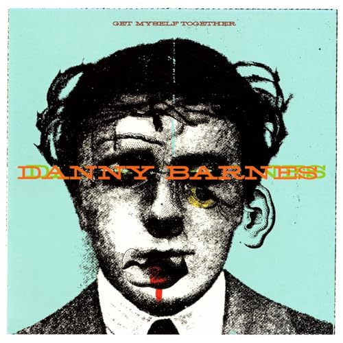 Album cover for Danny Barnes’ “Get Myself Together” featuring distorted portrait.