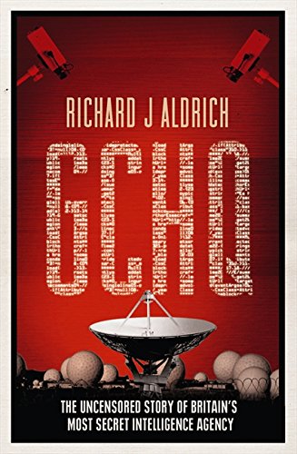 GCHQ: The Uncensored Story of Britain's Most Secret Intelligence Agency