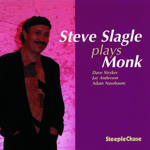 CD cover for Steve Slagle’s “Plays Monk” featuring a portrait of Slagle.