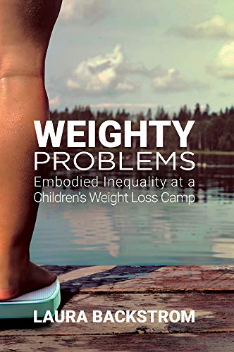 Weighty Problems: Embodied Inequality at a Childrens Weight Loss Camp