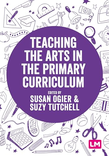 Teaching the Arts in the Primary Curriculum (Exploring the Primary Curriculum)
